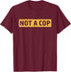 Not A Cop Undercover Police Gifts Police Gift T-Shirt - T-Shirt | Maroon