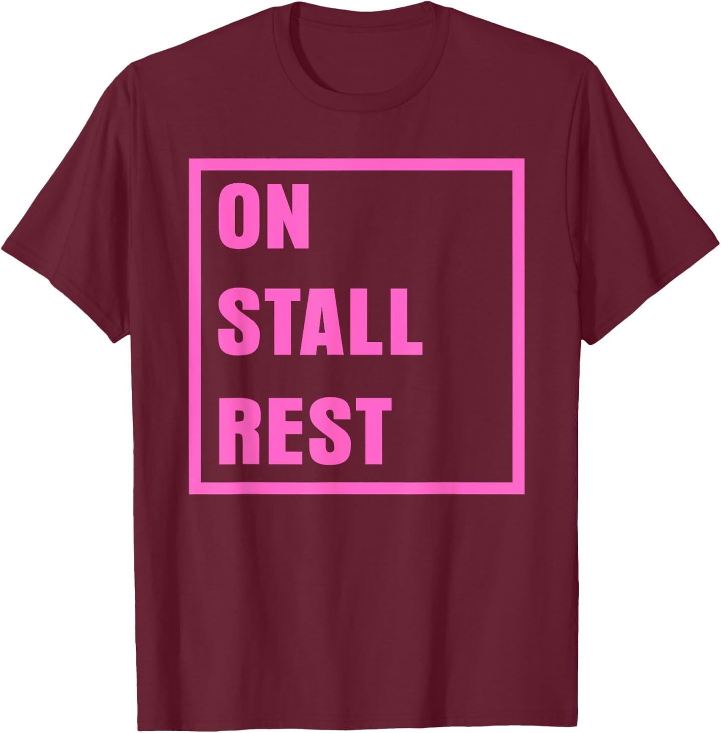 On Stall Rest Horse Lover Girlfriend T-Shirt - T-Shirt | Maroon