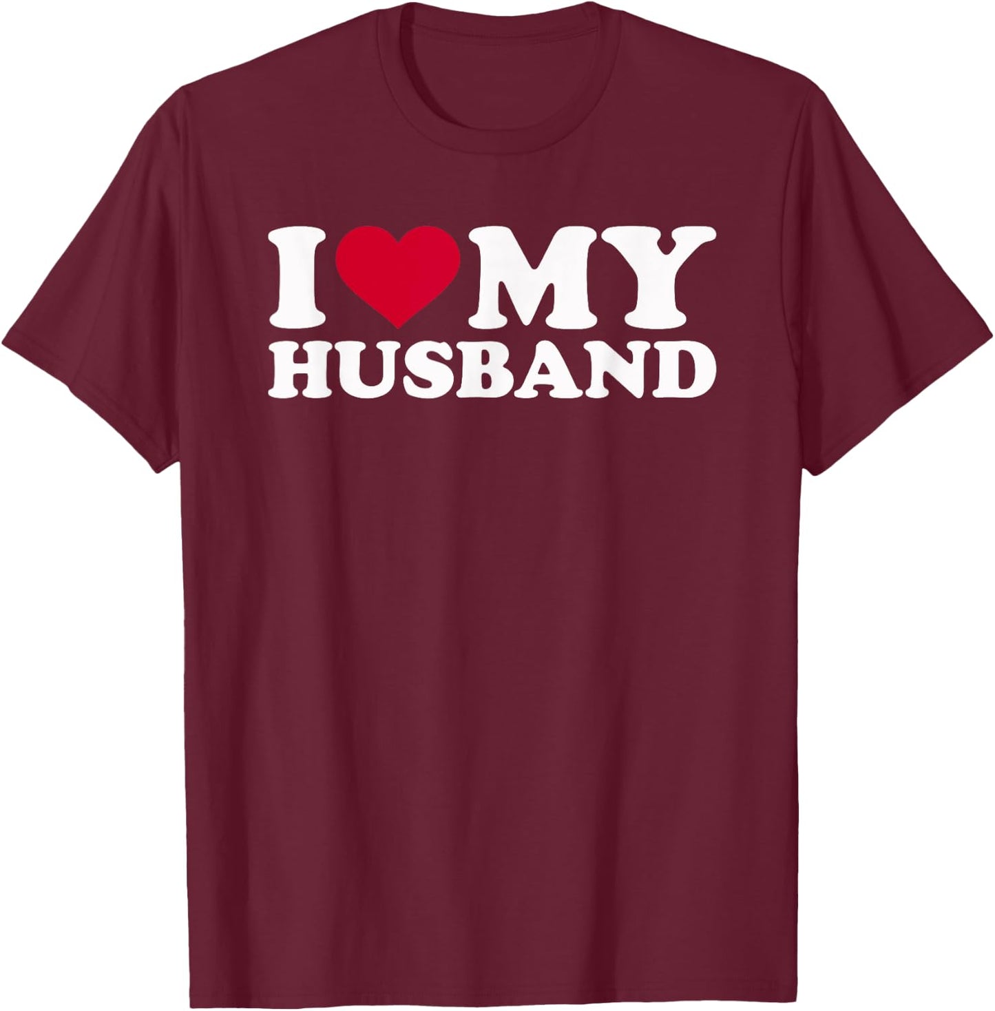 I love my husband T-Shirt - T-Shirt | Maroon