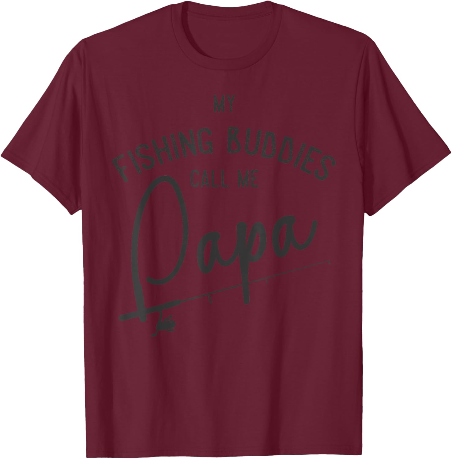 My Fishing Buddies Call Me Papa Shirt Fathers Day Gift 3 T-Shirt - T-Shirt | Maroon
