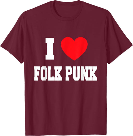 I love Folk Punk T-Shirt - T-Shirt | Maroon