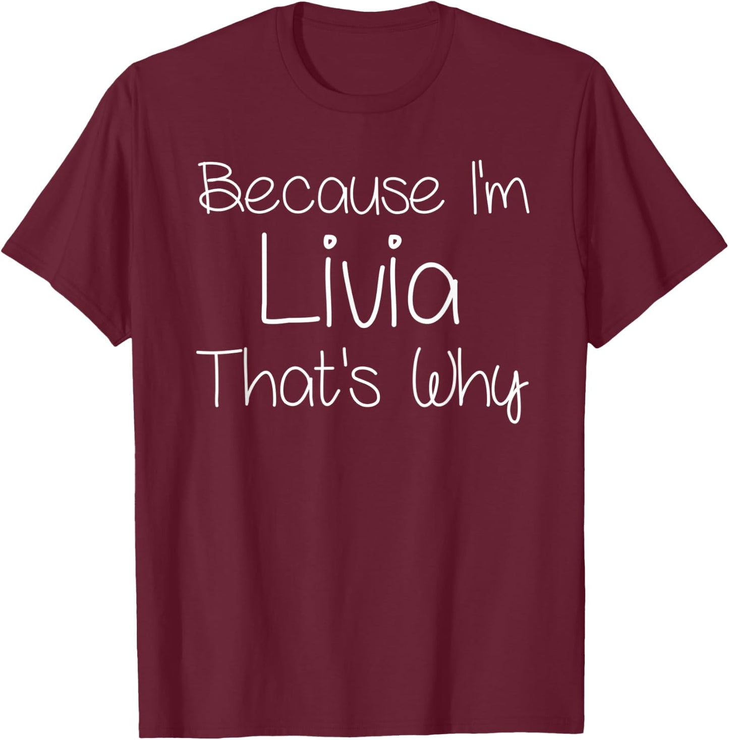LIVIA Funny Personalized Birthday Women Name Gift T-Shirt - T-Shirt | Maroon
