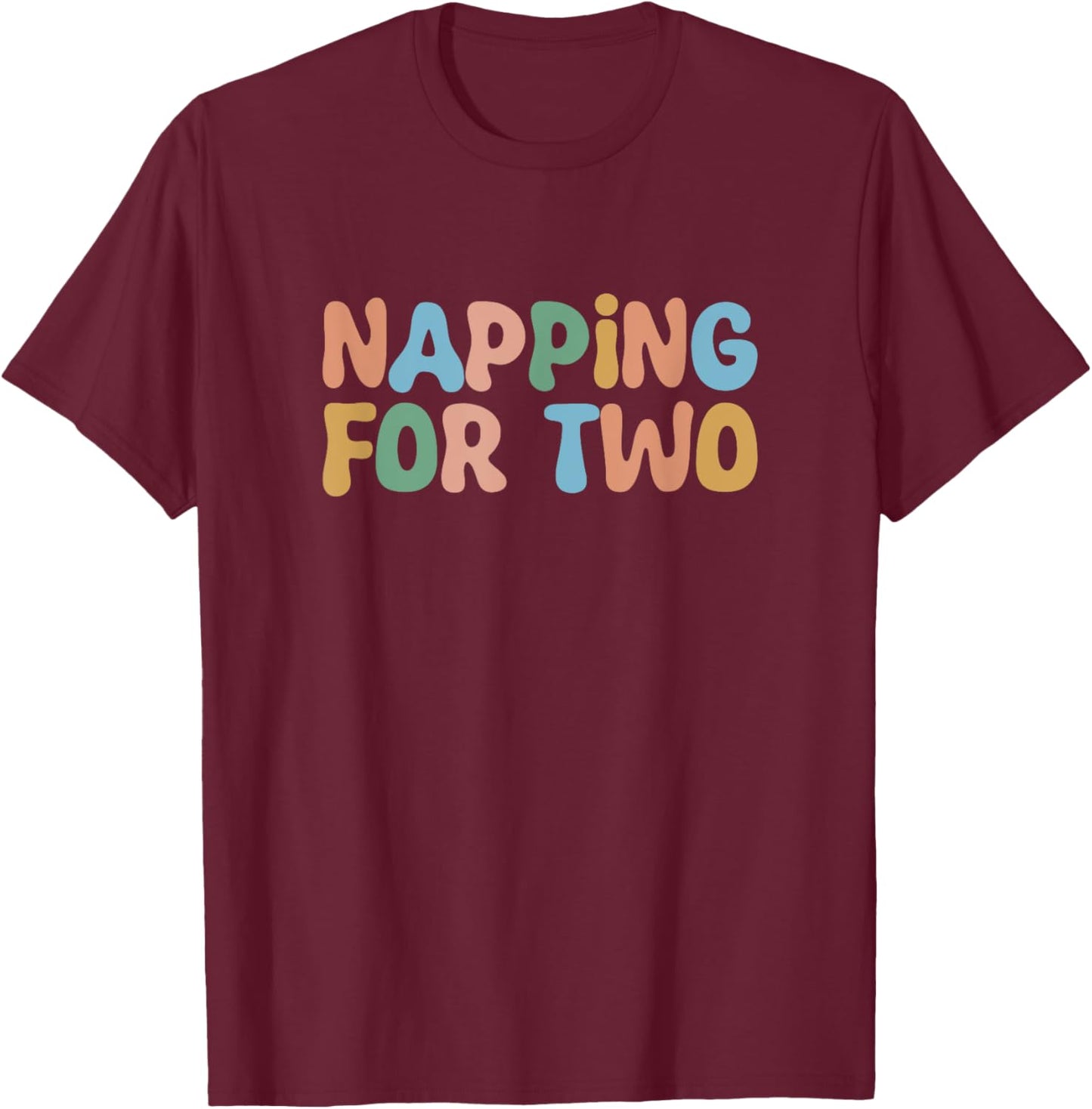 Groovy Napping For Two Pregnancy Reveal Baby Announcement T-Shirt - T-Shirt | Maroon