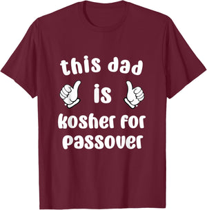 This Dad Is Kosher For Passover Seder Family Pesach Afikoman T-Shirt - T-Shirt | Maroon