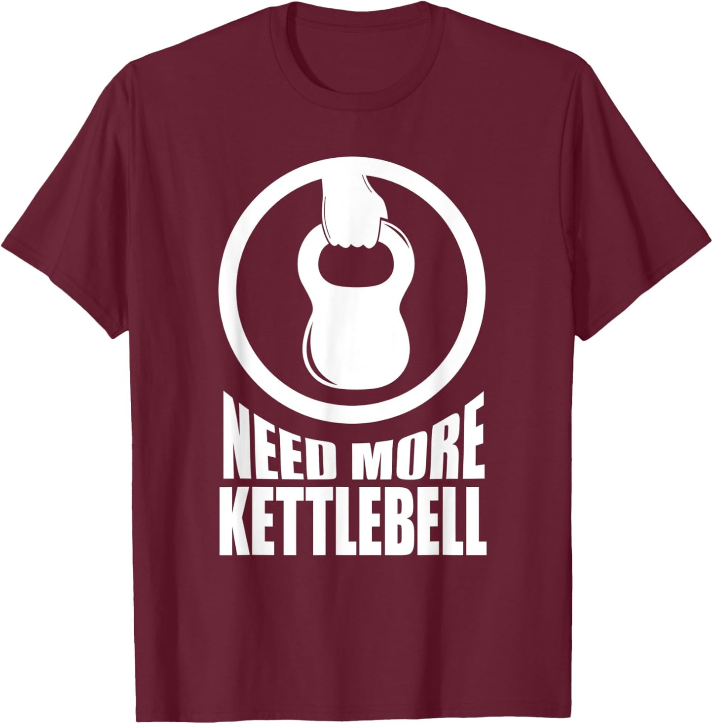 Need More Kettlebell | Grab Life By The Bells Gym workout T-Shirt - T-Shirt | Maroon