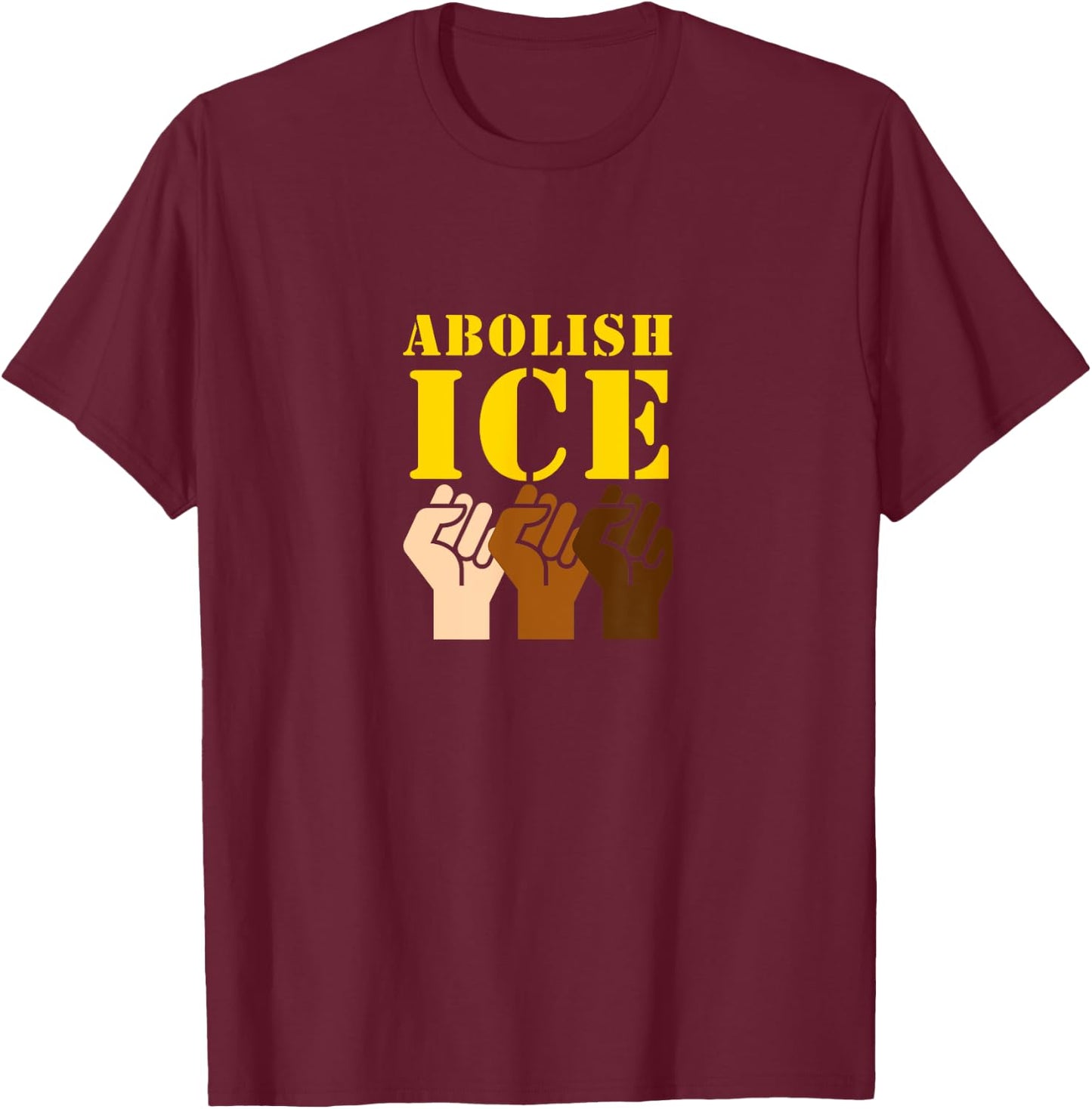 Abolish ICE Protest & Resist Support Immigrants T-Shirt - T-Shirt | Maroon