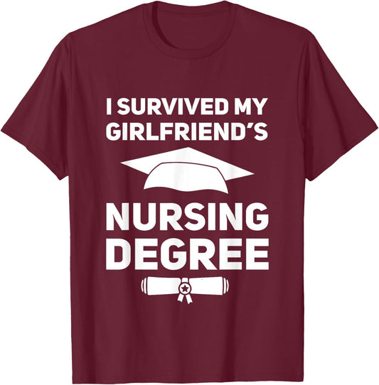 I Survived My Girlfriend's Nursing School Graduation Degree T-Shirt - T-Shirt | Maroon