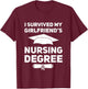 I Survived My Girlfriend's Nursing School Graduation Degree T-Shirt - T-Shirt | Maroon