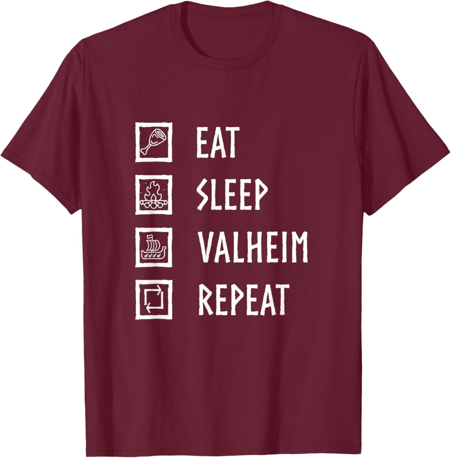 ZipTogs Eat,Sleep,Valheim,Repeat! -Adults Kids Black Short Sleeve Classic Fit T-Shirt - T-Shirt | Maroon