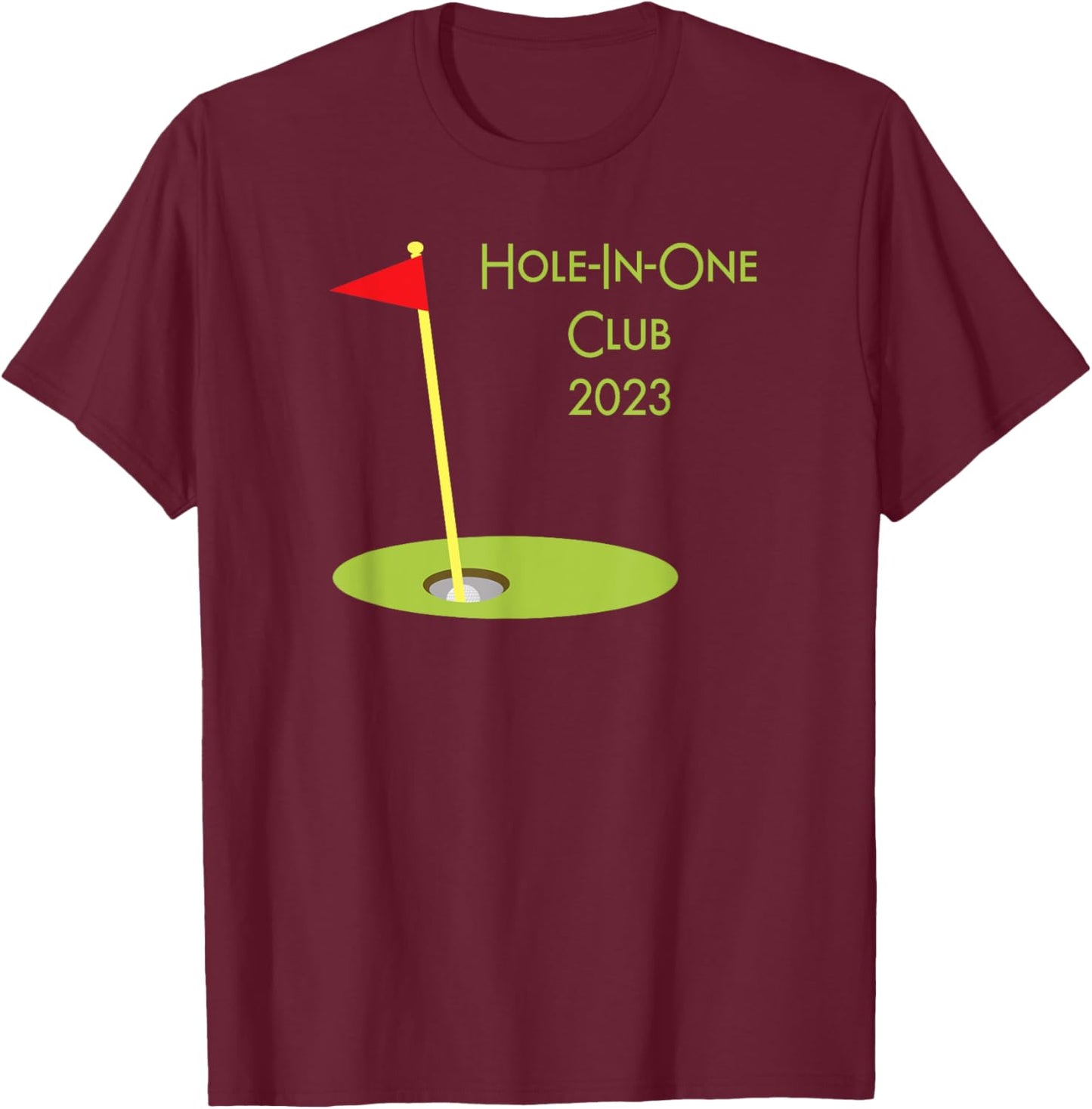 Hole In One Club 2023 Golfing Design For Golfer Golf Player T-Shirt - T-Shirt | Maroon