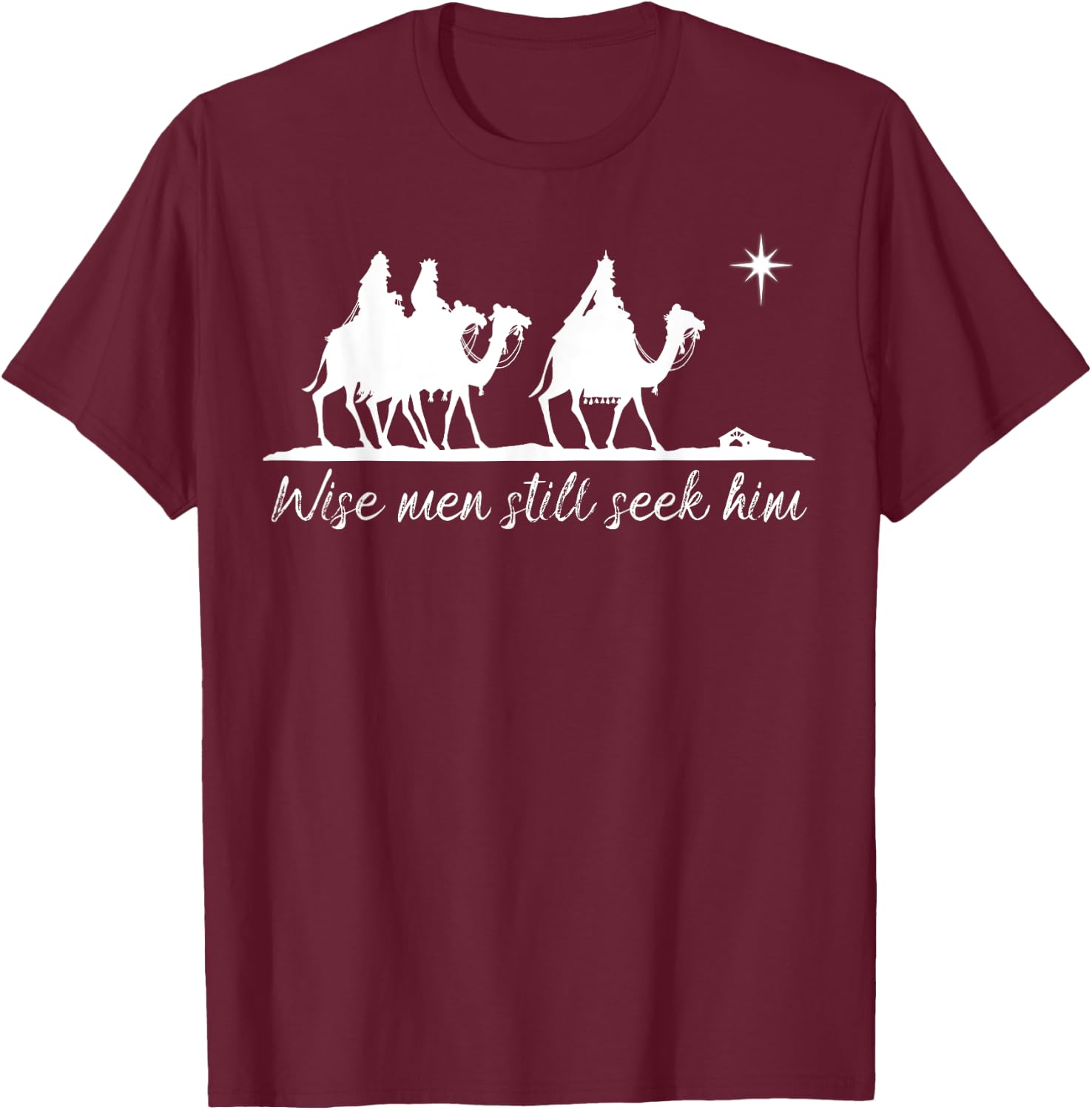 Wise Men Still Seek Him Christian Faith Christmas T-Shirt - T-Shirt | Maroon