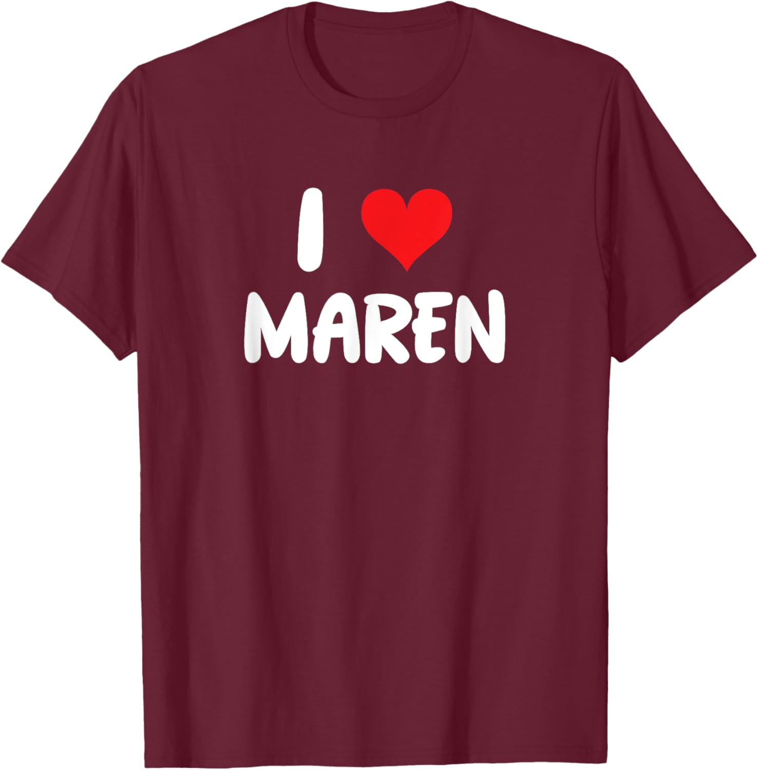 I Love Maren - Heart T-Shirt - T-Shirt | Maroon