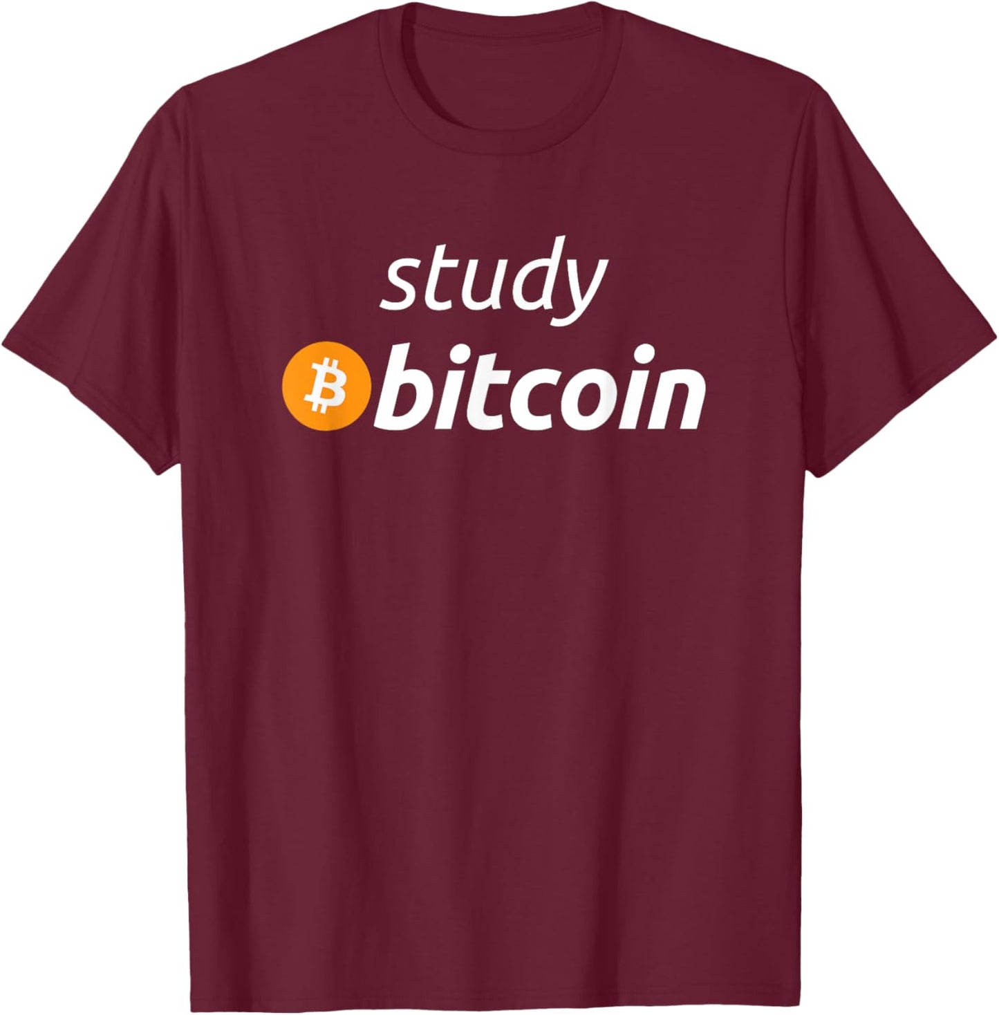 Study Bitcoin - Famous Bitcoin Quote T-Shirt - T-Shirt | Maroon