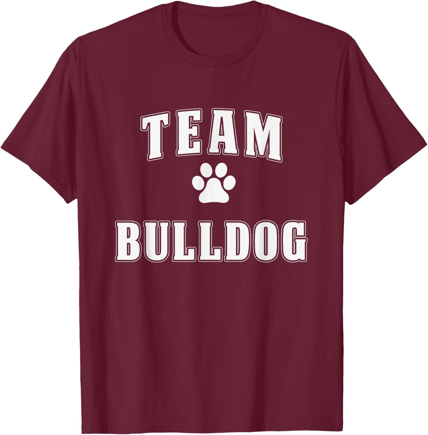 Team Bulldog - Funny Bulldog Shirt Gift Bulldog Lover Women Girls Kids T-Shirt - T-Shirt | Maroon
