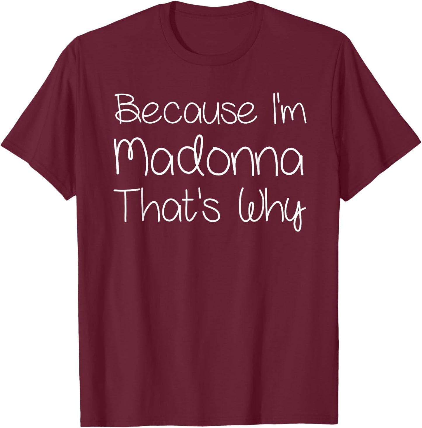 MADONNA Funny Personalized Birthday Women Name Gift T-Shirt - T-Shirt | Maroon