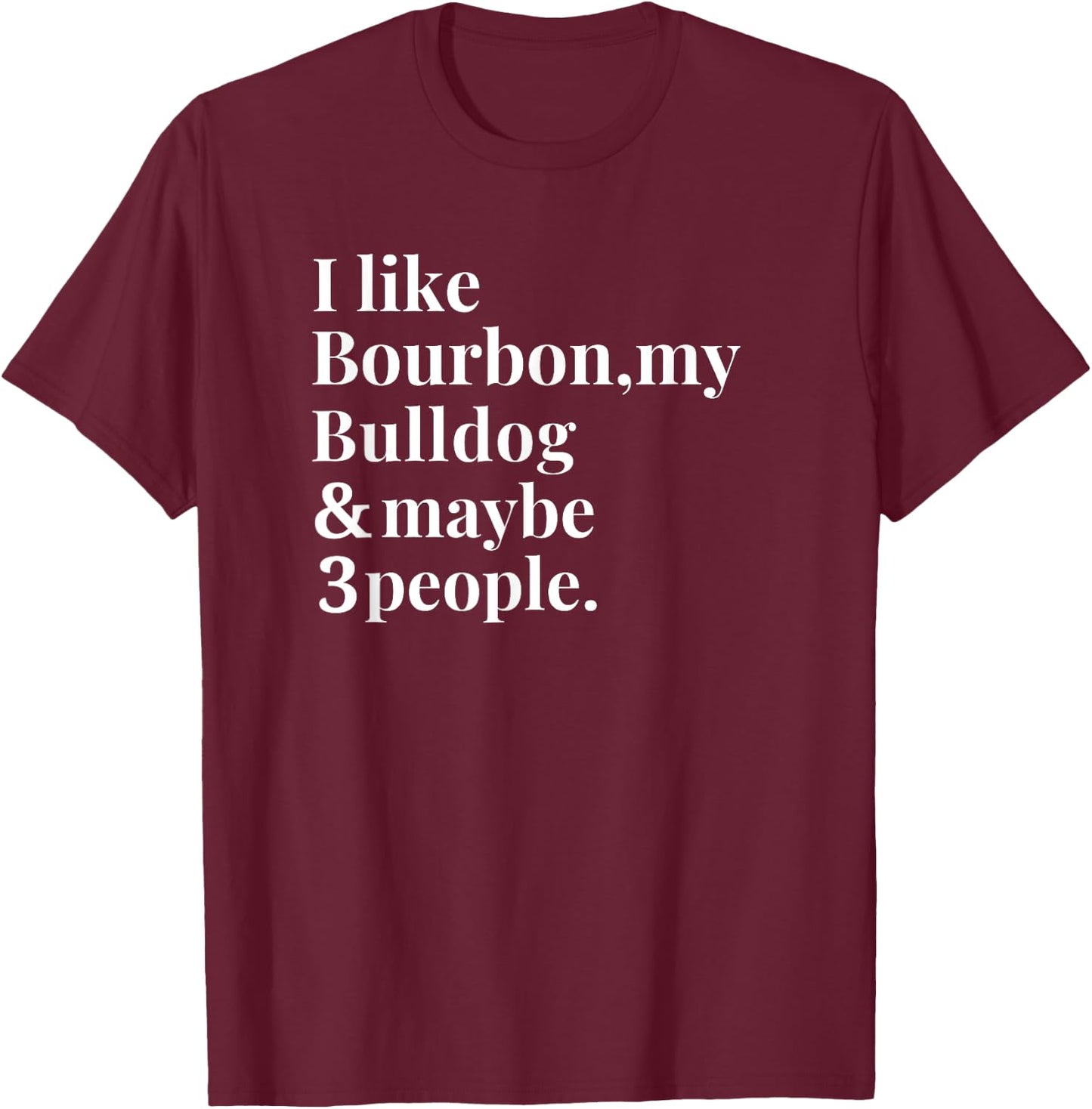 Bulldog Funny Dog Owner Bourbon Whiskey Lover Gift Men T-Shirt - T-Shirt | Maroon