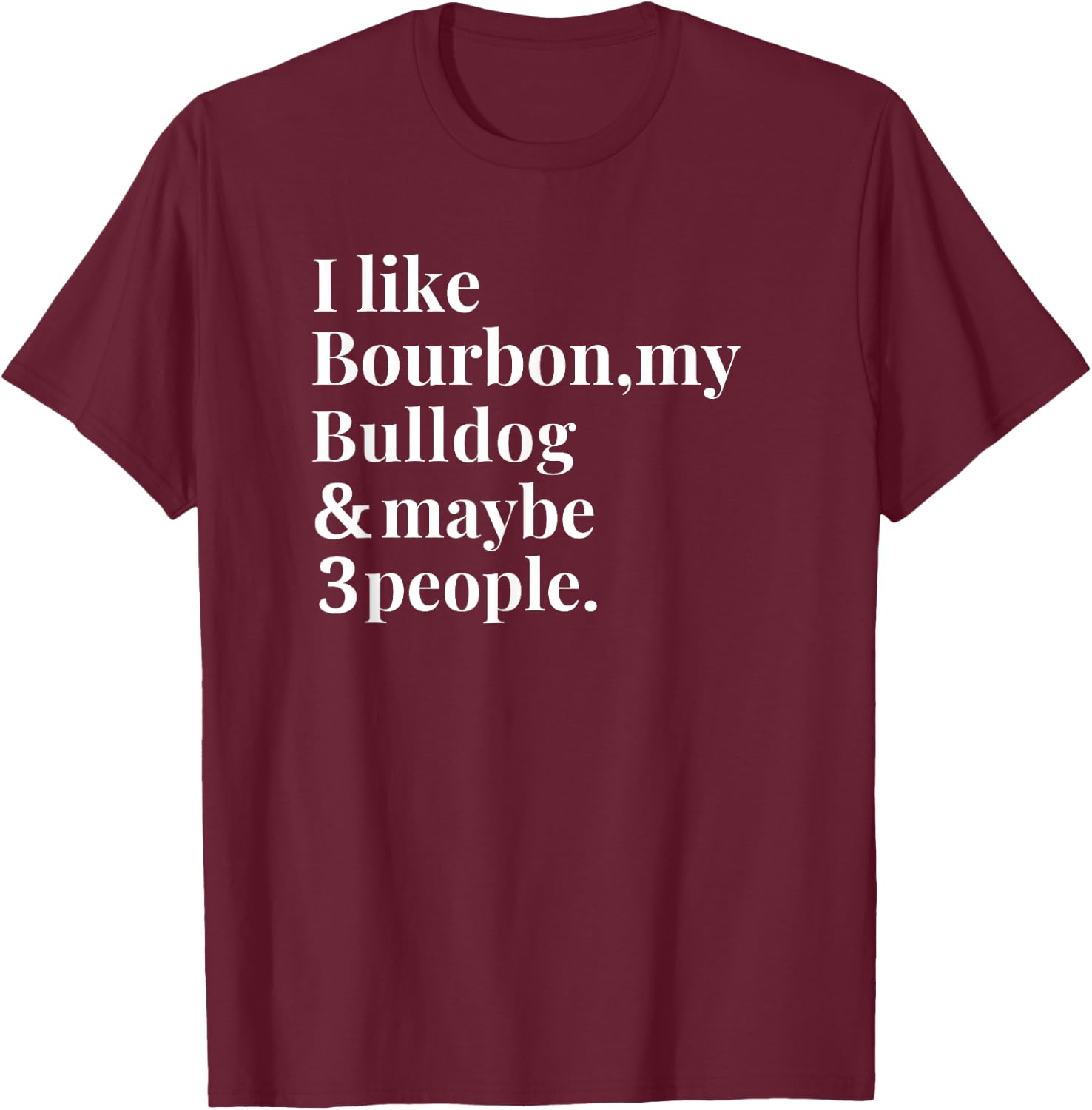 Bulldog Funny Dog Owner Bourbon Whiskey Lover Gift Men T-Shirt - T-Shirt | Maroon