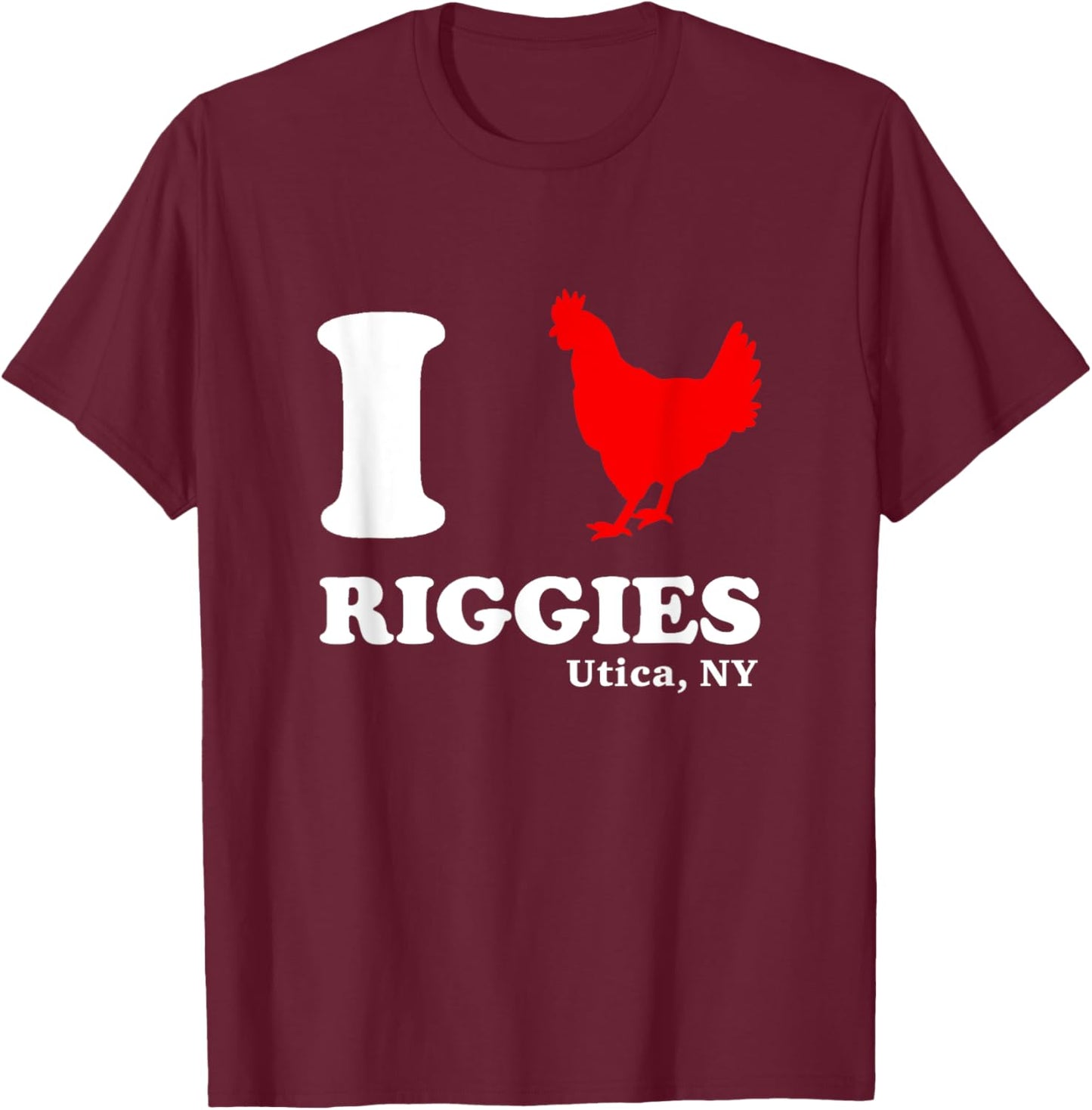 I Love Chicken Riggies Utica NY Classic Upstate Dinner Food T-Shirt - T-Shirt | Maroon