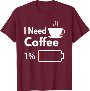 I need coffee battery low Funny Coffee Cup battery T-Shirt - T-Shirt | Maroon