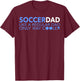 Soccer Dad Shirt Funny Definition Soccer Daddy Father's Day T-Shirt - T-Shirt | Maroon
