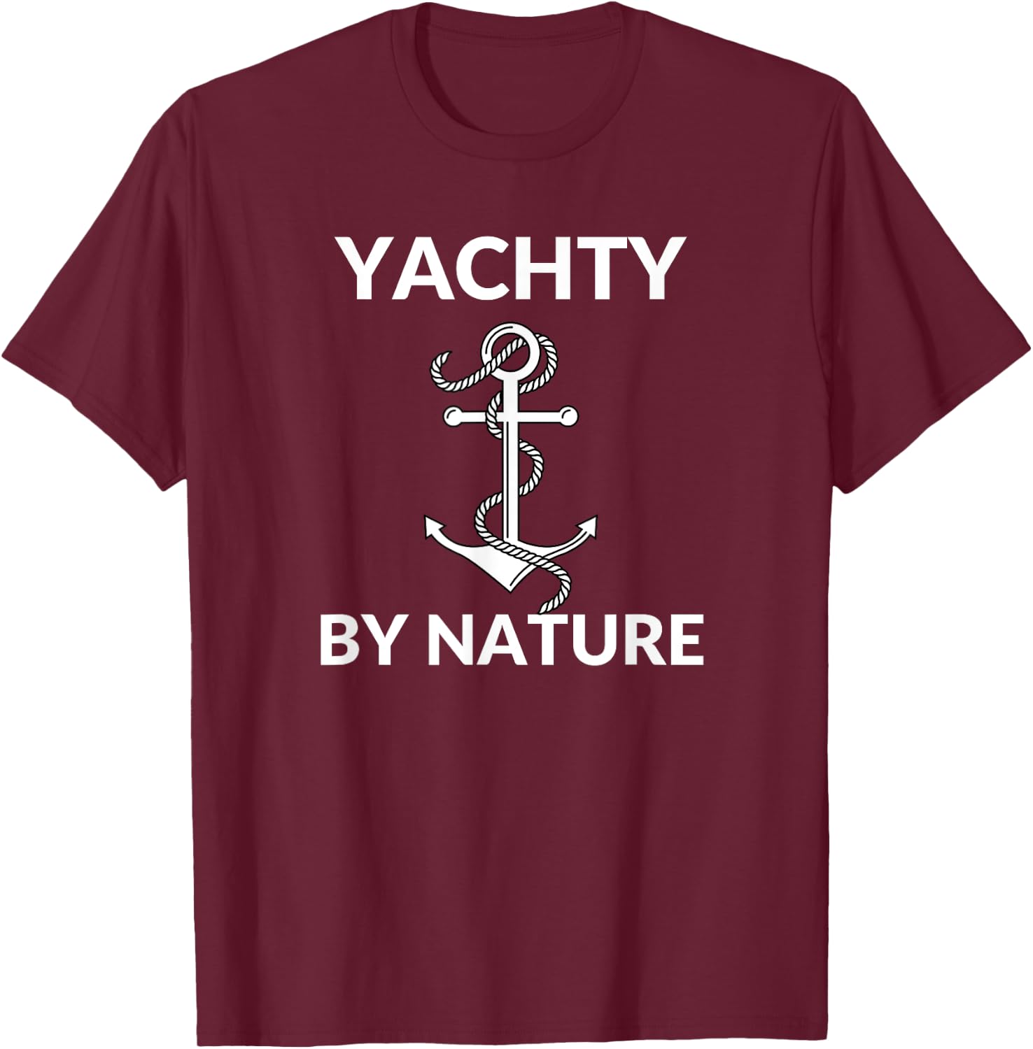 Yachty By Nature Fun Boat Anchor Yacht T-Shirt - T-Shirt | Maroon