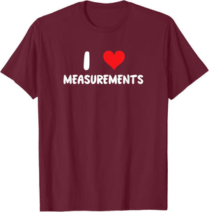 I Love Measurements - Heart - Construction Math Measure T-Shirt - T-Shirt | Maroon