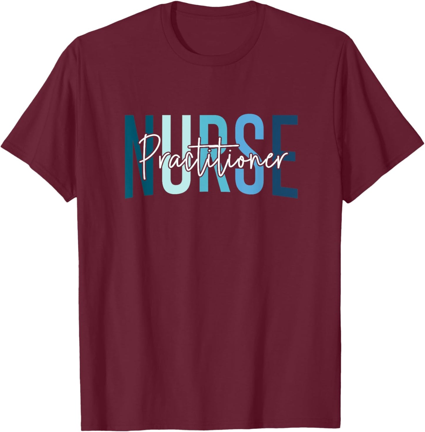 Funny Family Nurse Practitioner NP Nursing Day Nurse Week T-Shirt - T-Shirt | Maroon