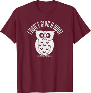 Owls I Don't Give a Hoot Owl Lover Joke Gift T-Shirt - T-Shirt | Maroon