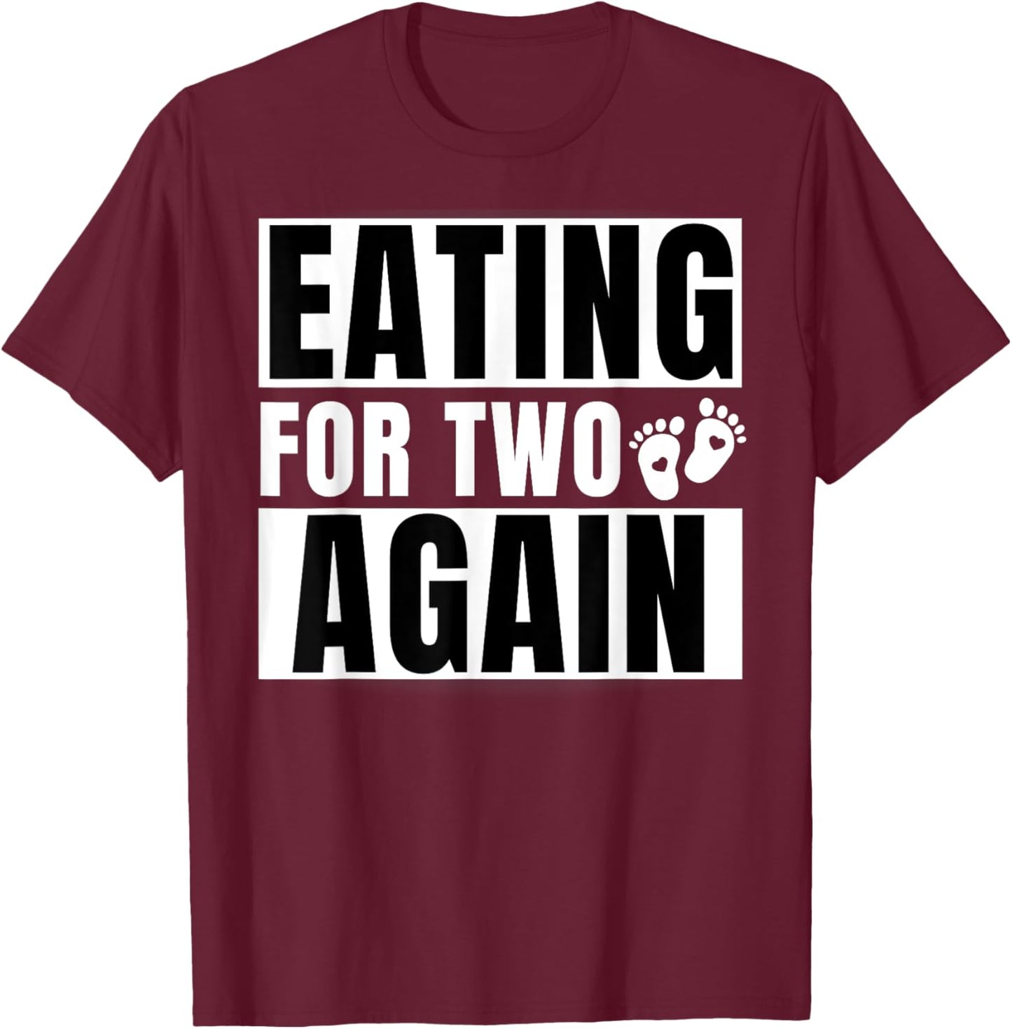 Eating For Two Again 2nd Pregnancy Announcement Mom Baby T-Shirt - T-Shirt | Maroon