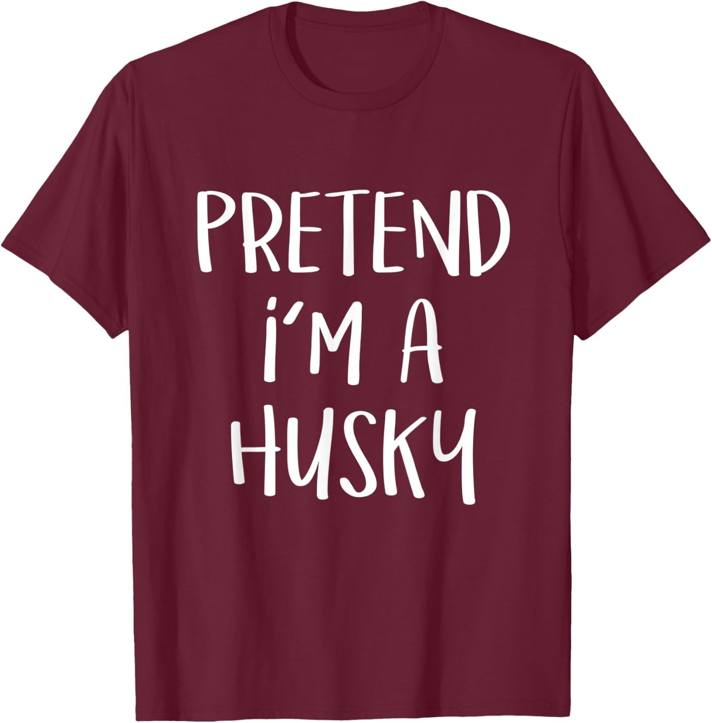 Pretend I'm A Husky Dog Costume Funny Halloween Party Men Women Kids T-Shirt - T-Shirt | Maroon