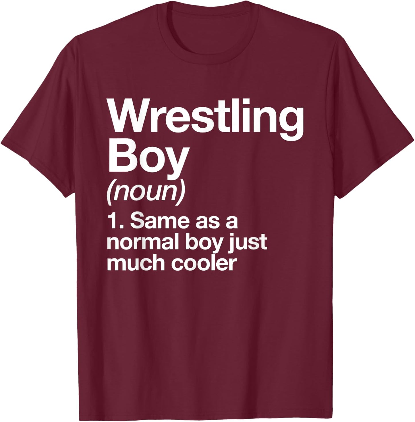 Wrestling Boy Definition Funny Sports T-Shirt - T-Shirt | Maroon