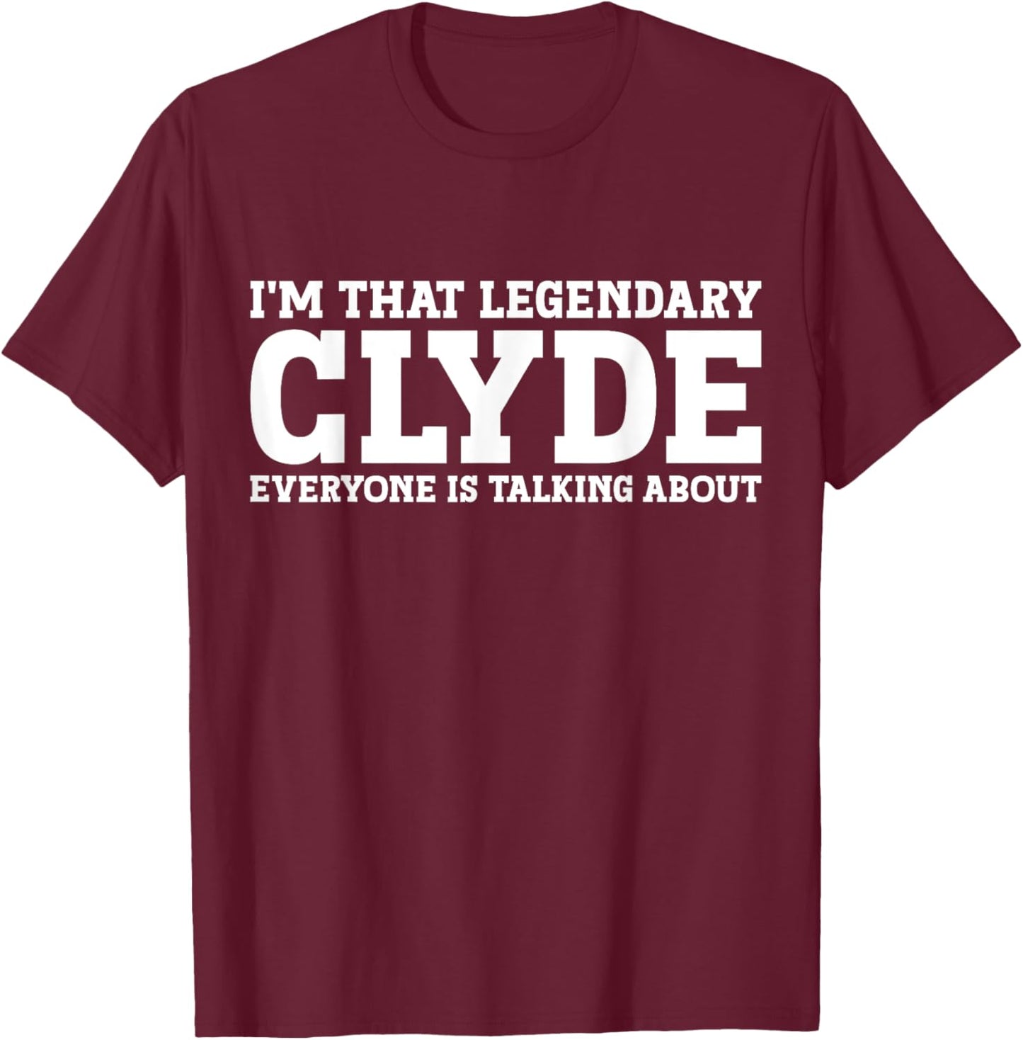 Clyde Personal Name Funny Clyde T-Shirt - T-Shirt | Maroon