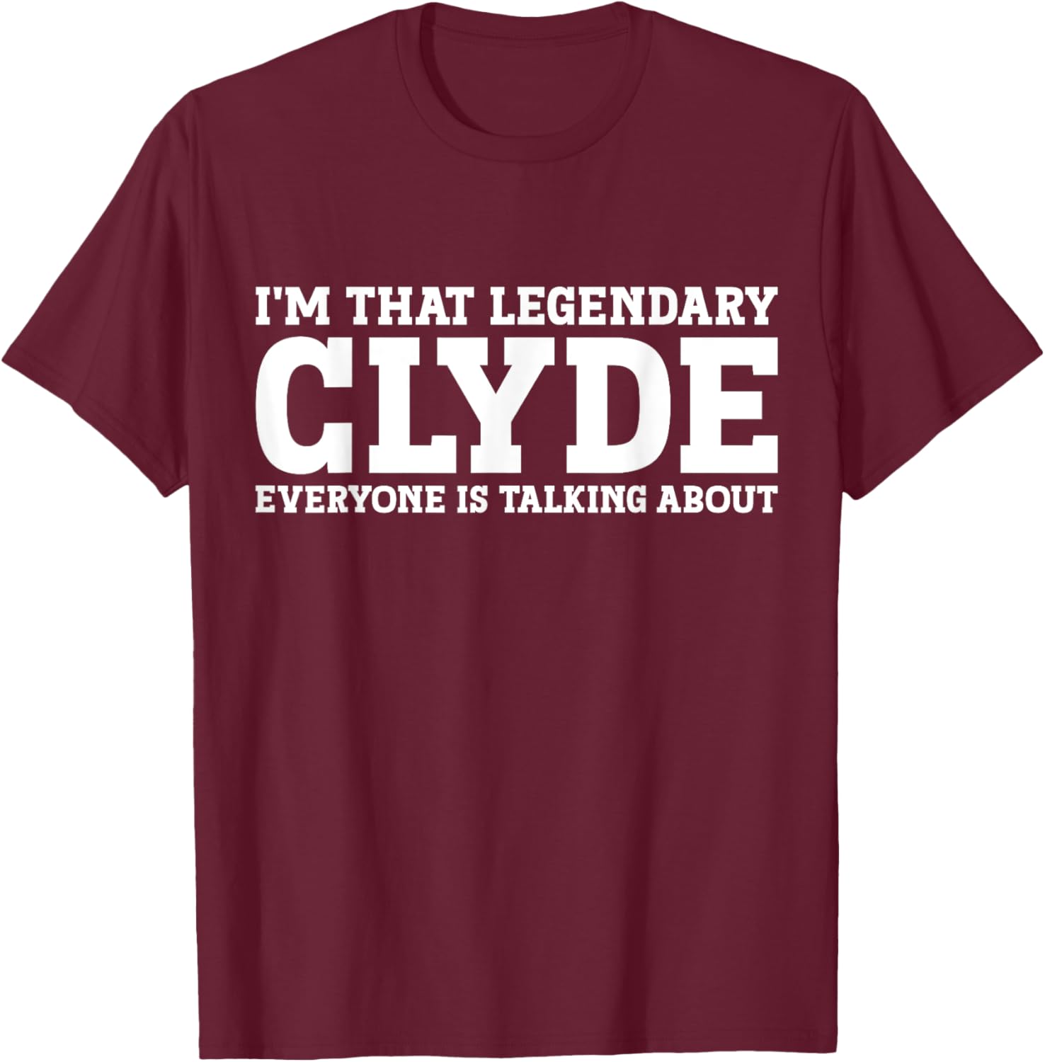 Clyde Personal Name Funny Clyde T-Shirt - T-Shirt | Maroon
