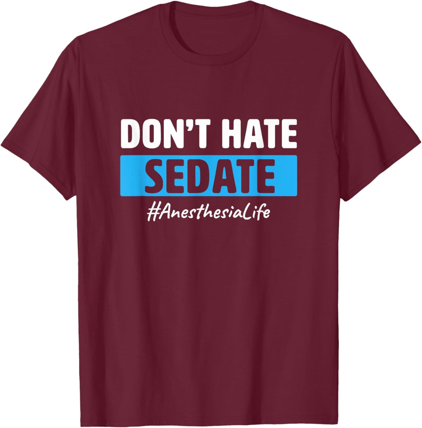 Anesthesia Assistant Anesthetist Funny Anesthesia Doctor T-Shirt - T-Shirt | Maroon