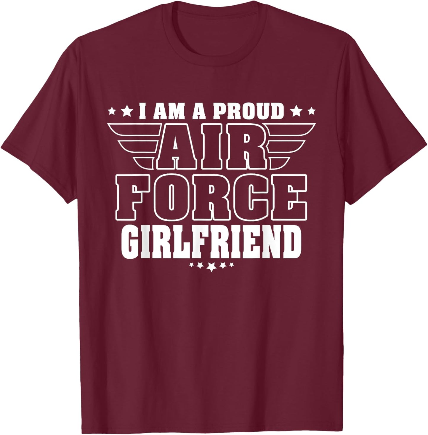 Proud Air Force Girlfriend Patriotic Pride Military Couple T-Shirt - T-Shirt | Maroon