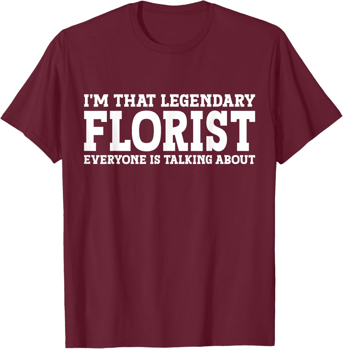 Florist Job Title Employee Funny Worker Profession Florist T-Shirt - T-Shirt | Maroon