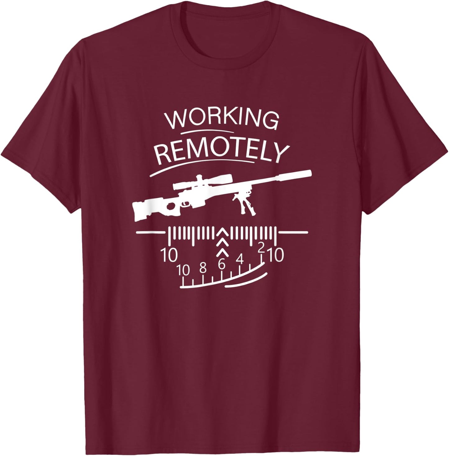 Working Remotely - Sniper - Remote Job Funny T-Shirt - T-Shirt | Maroon