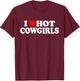 I Love Hot Cowgirls Shirt I Heart Hot Cowgirls T-Shirt - T-Shirt | Maroon
