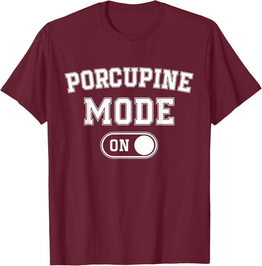 Porcupine Mode On Costume Funny Animal Lover Gift Animal T-Shirt - T-Shirt | Maroon