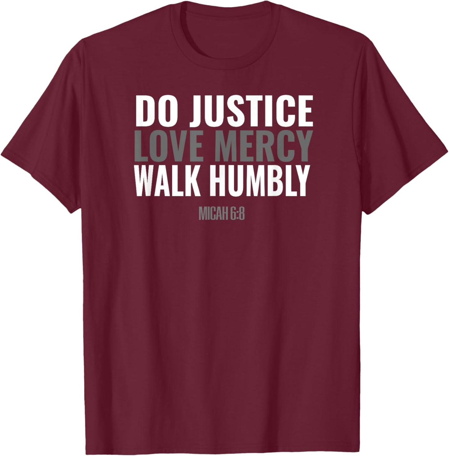 Do Justice Love Mercy Walk Humbly Bible Verse Gift Micah 6:8 T-Shirt - T-Shirt | Maroon