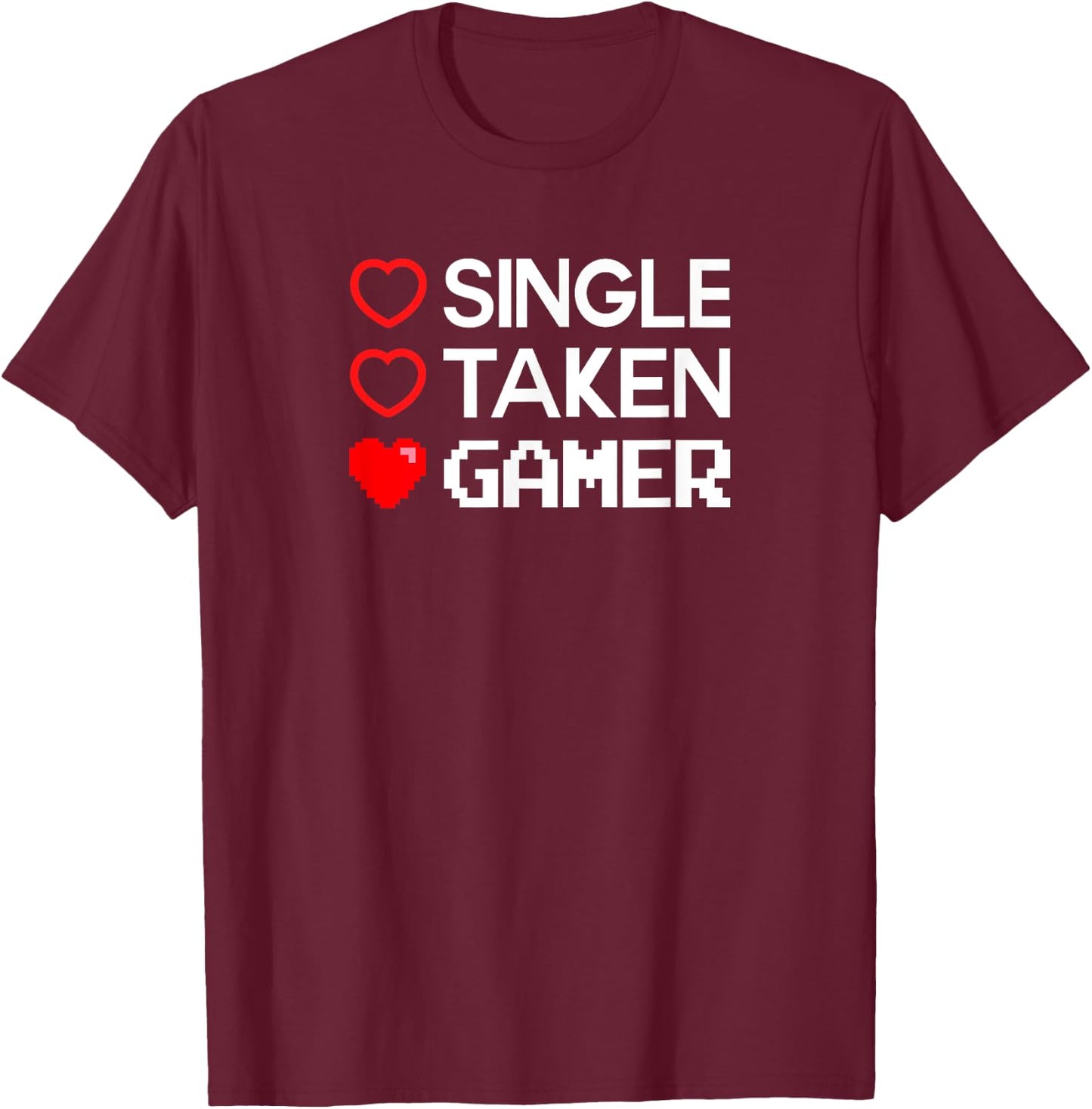 Single Taken Gamer T Shirt Valentines Day Gaming Heart Funny T-Shirt - T-Shirt | Maroon