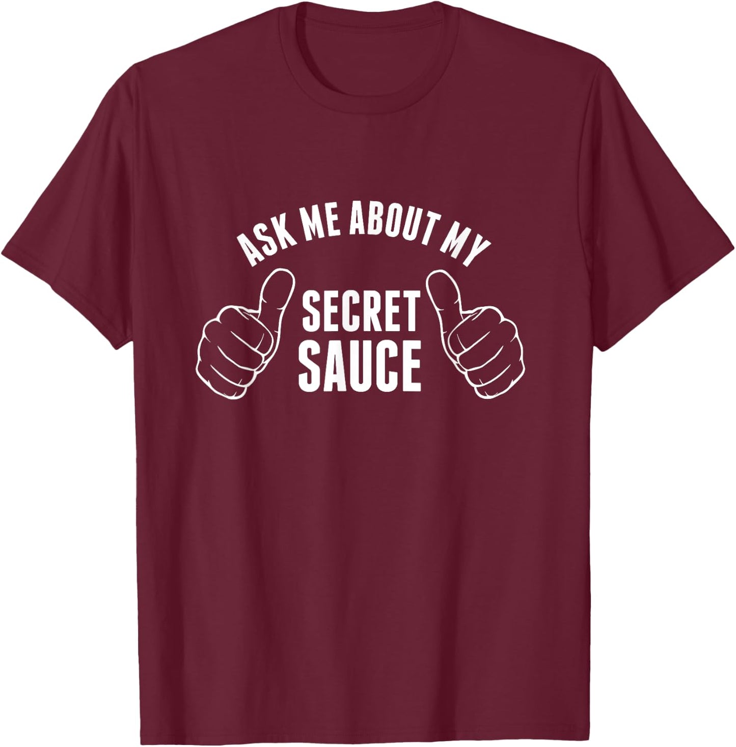 Funny Secret Sauce | for boss and inventor T-Shirt - T-Shirt | Maroon
