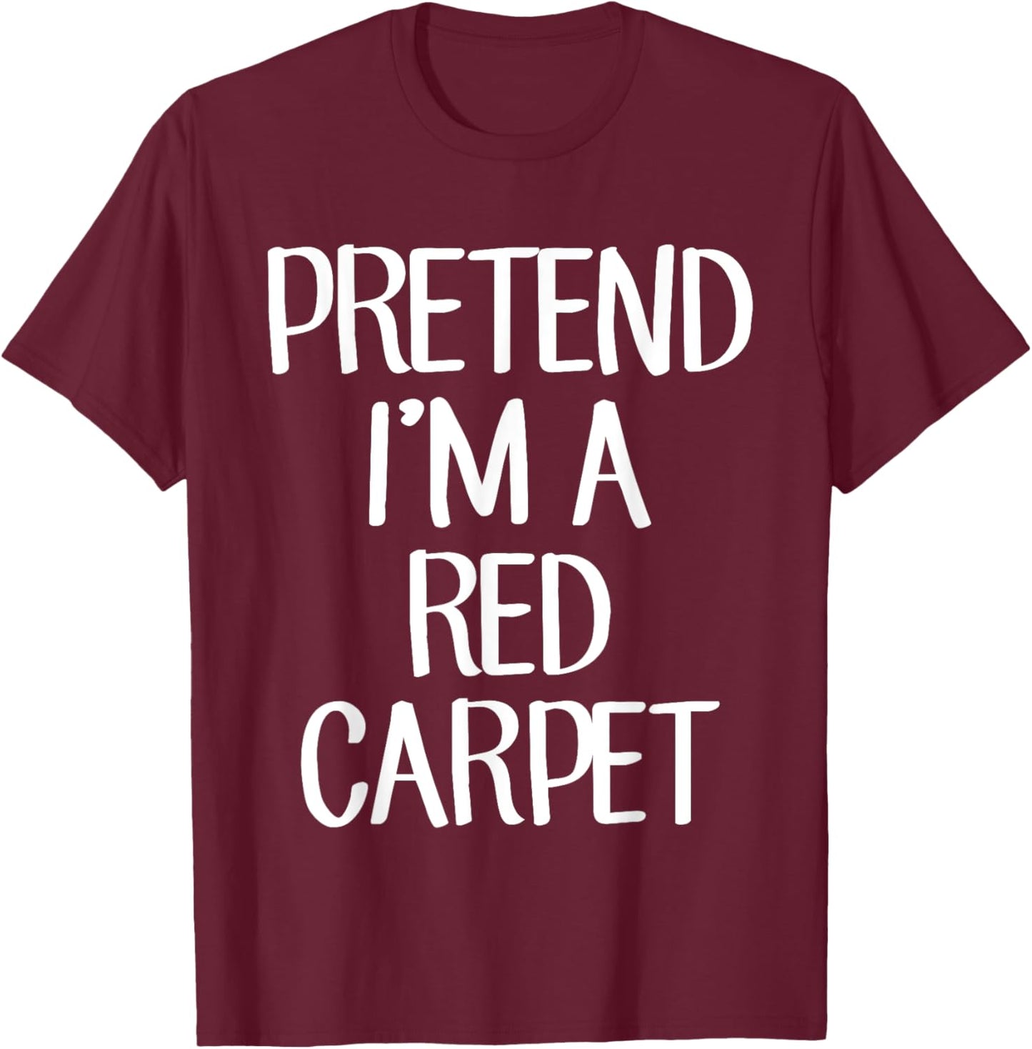 Pretend I'm A Red Carpet Costume Family Lazy Easy Halloween T-Shirt - T-Shirt | Maroon