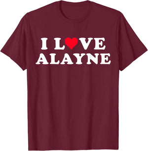 I Love Alayne Matching Girlfriend & Boyfriend Alayne Name T-Shirt - T-Shirt | Maroon