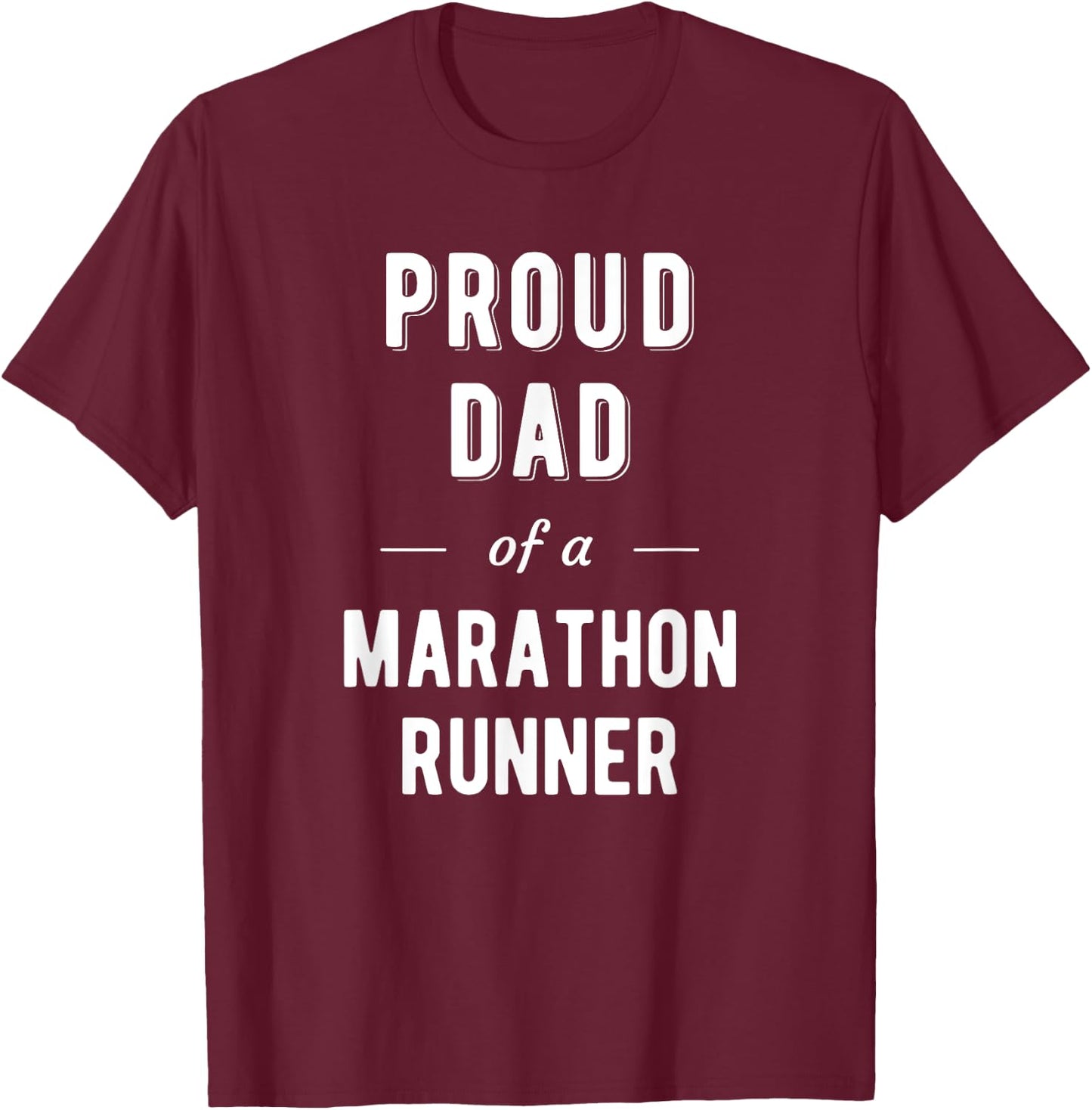 Proud Dad of a Marathon Runner T Shirt T-Shirt - T-Shirt | Maroon