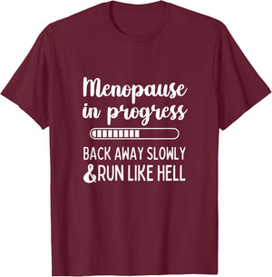 Menopause in Progress Funny Menopausal Hot Flashes T-Shirt - T-Shirt | Maroon