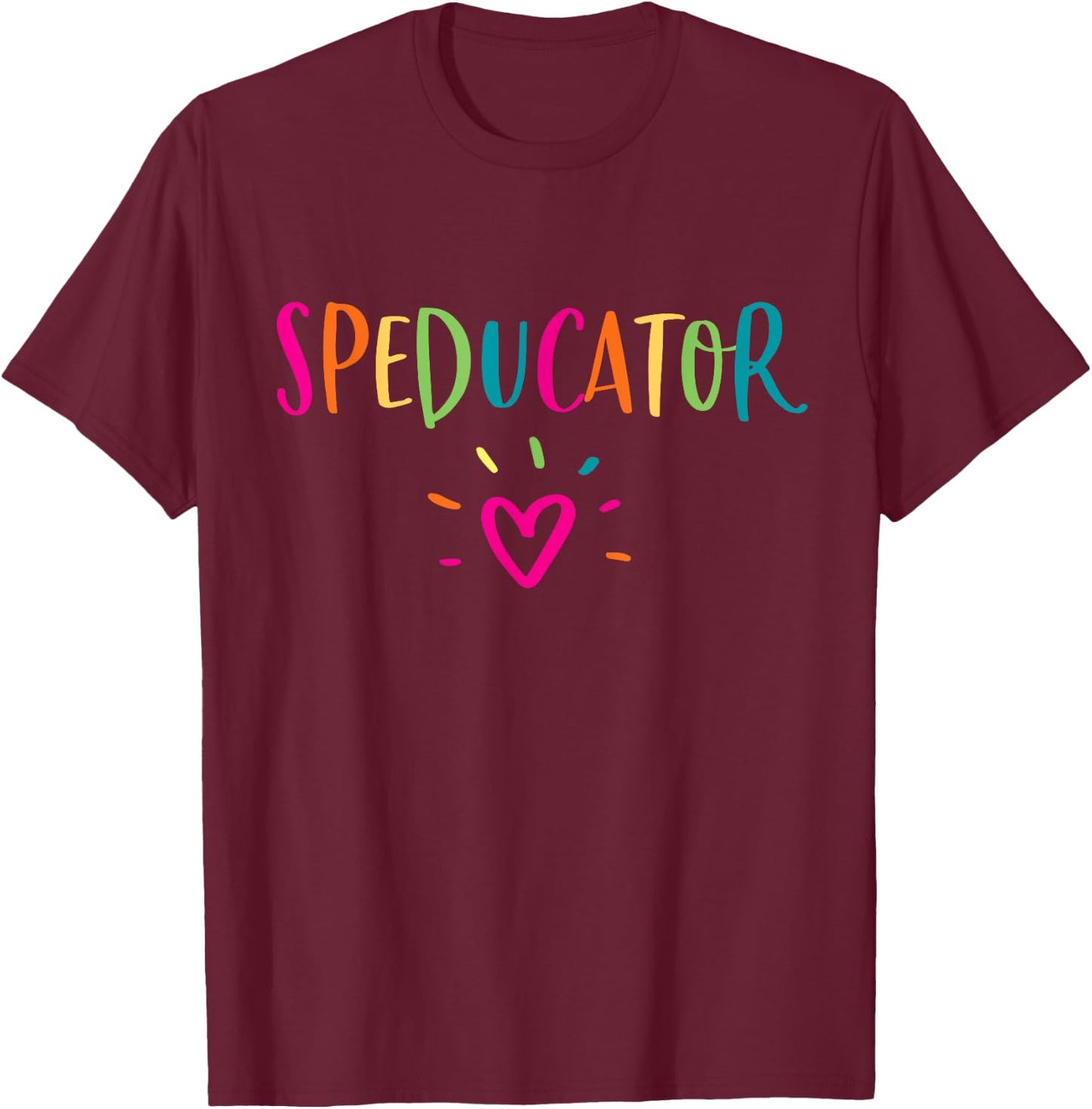 Speducator Shirt Special Education Teacher Sped Ed Gift T-Shirt - T-Shirt | Maroon