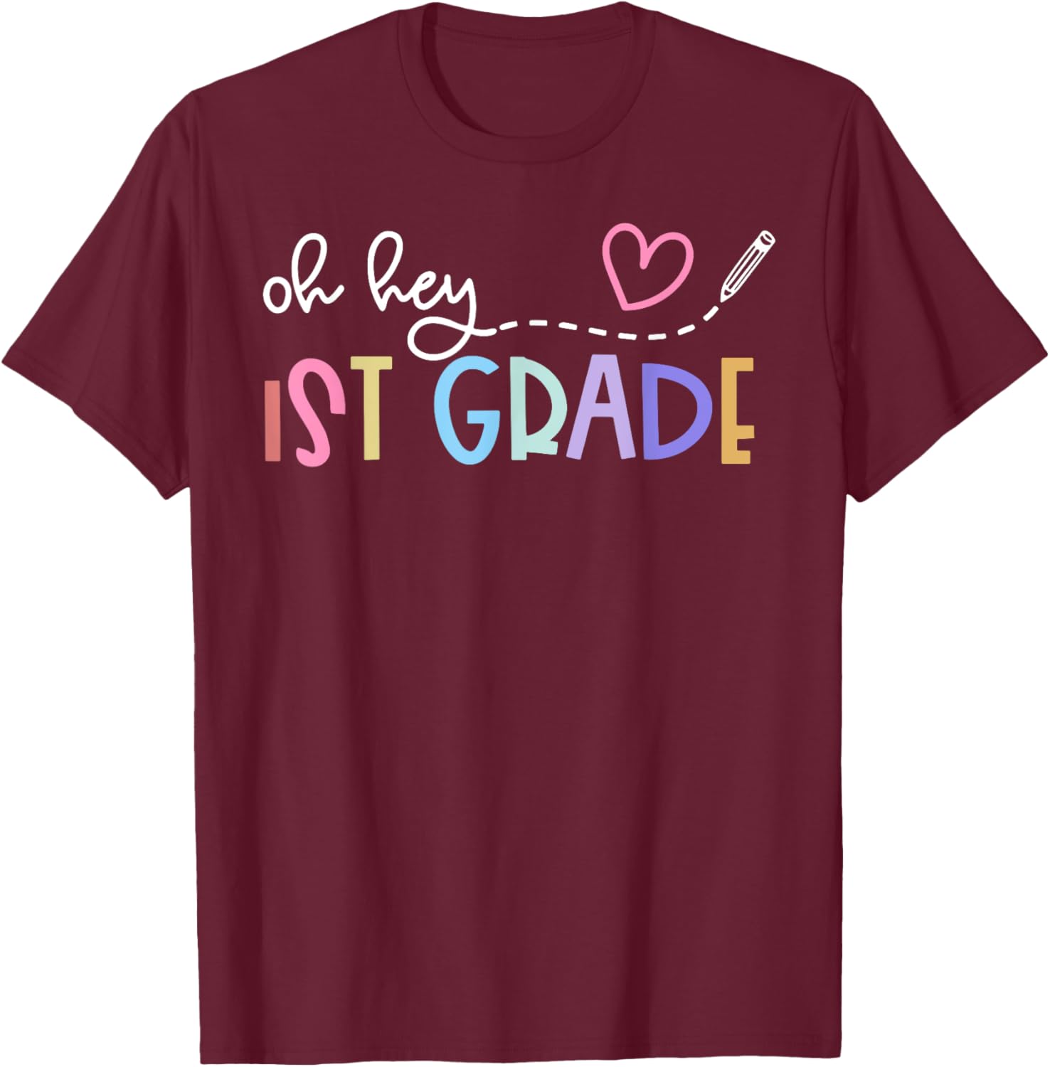Back To School Oh Hey 1st Grade Teachers Women Student T-Shirt - T-Shirt | Maroon