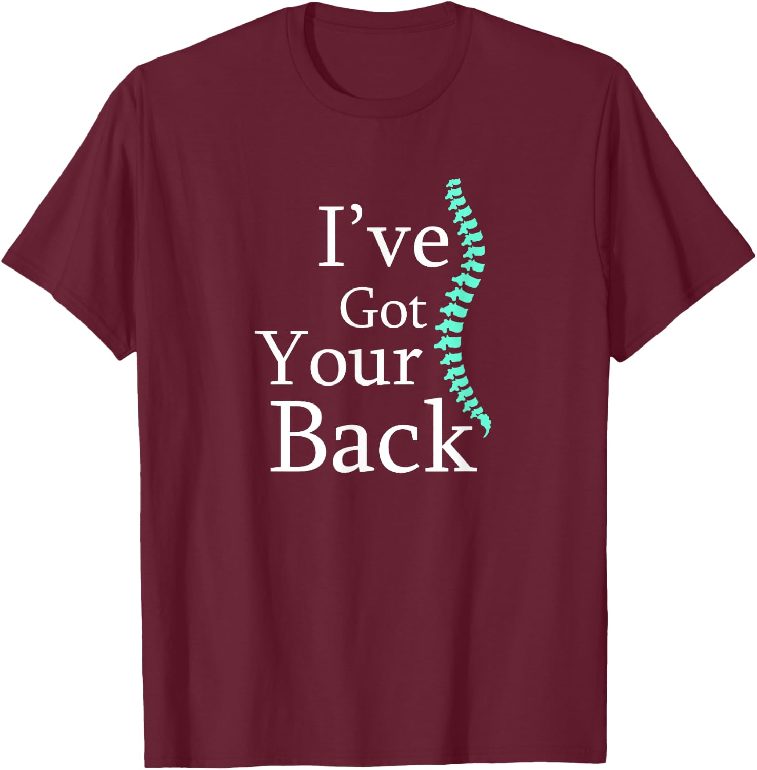 Your Back Chiropractor Gift T-Shirt - T-Shirt | Maroon
