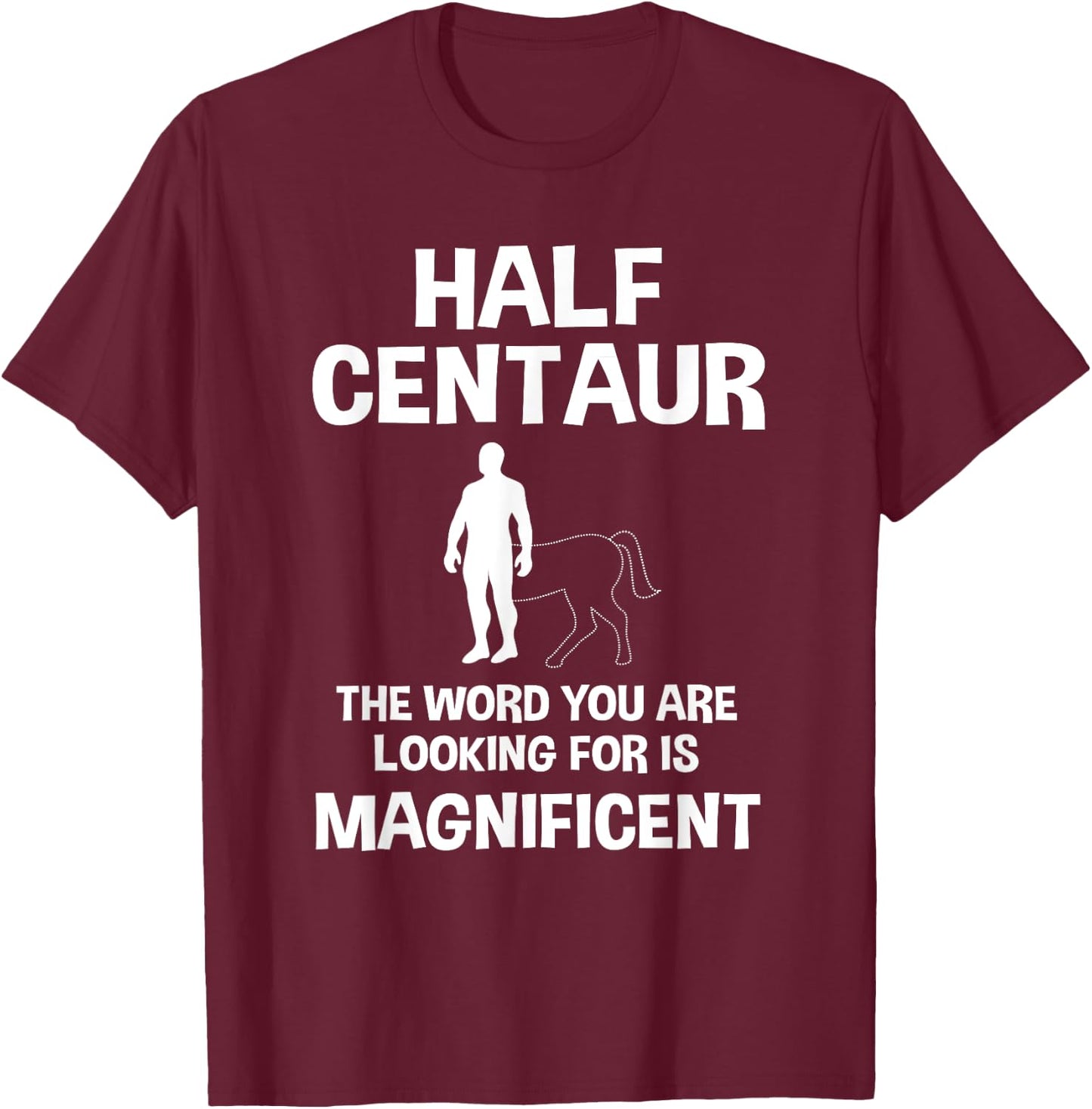 Half Man Half Horse Funny Centaur T-Shirt - T-Shirt | Maroon